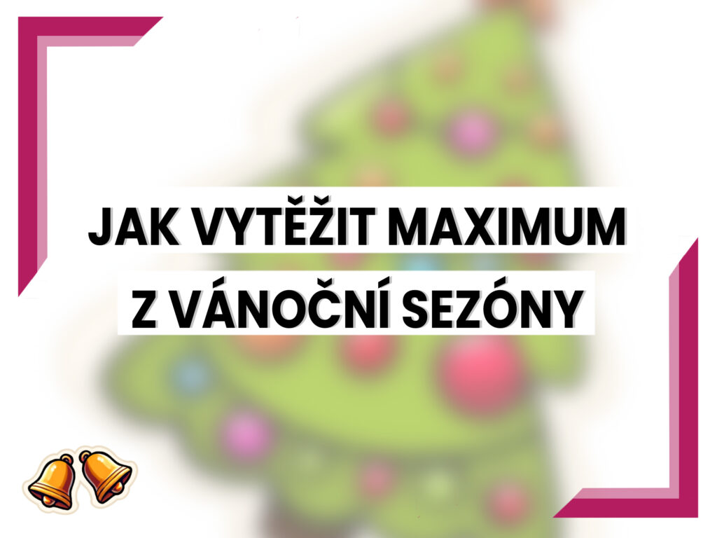 Jak vytezit maximum z vanocni sezony nahledova 2000x1500px - Blog