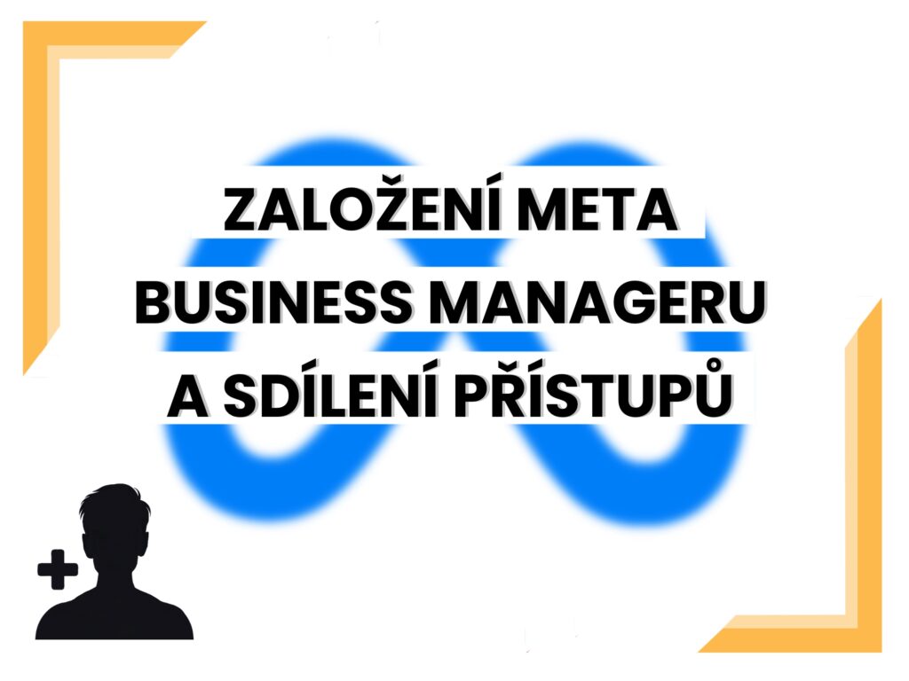 Jak zalozit Meta Business Manager a sdilet pristupy 2000x1500px - Blog